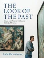 The look of the past : visual and material evidence in historical practice