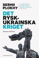 Det rysk-ukrainska kriget : historiens &aring;terkomst