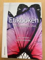 Etikboken : etik f&ouml;r v&aring;rdande yrken