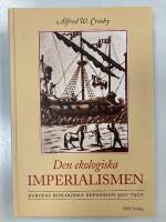Den ekologiska imperialismen : Europas biologiska expansion 900-1900
