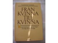 Fr&aring;n kvinna till Kvinna. En gynekolog svarar p&aring; fr&aring;gor om dig och din kropp