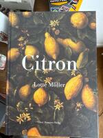 Citron : Om citronen i Europas historia, konst, l&auml;kekonst, tr&auml;dg&aring;rdar, formgivning och matlagning samt 40 citronrecept
