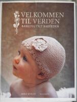 VELKOMMEN TIL VERDEN &ndash; B&aelig;redygtigt babystrik