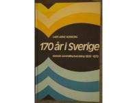 170 &aring;r i Sverige. Svensk samh&auml;llsutveckling 1809-1979