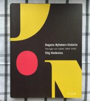 Dagens nyheters historia : tidningen och makten 1864-2000