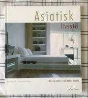 Asiatisk livsstil - [naturlig balans i &ouml;sterl&auml;ndskt boende]