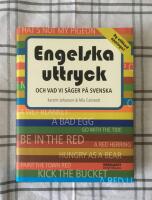 Engelska uttryck : och vad vi s&auml;ger p&aring; svenska