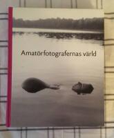 Amat&ouml;rfotografernas v&auml;rld : Nordiska museets och Skansens &aring;rsbok 2009