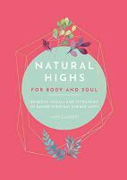 Natural Highs : Remedies, rituals and techniques to banish everyday energy lows