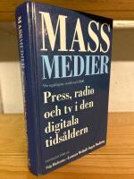 Massmedier : press, radio och tv i den digitala tids&aring;ldern