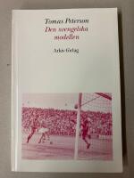 Den svengelska modellen : svensk fotboll i omvandling under efterkrigstiden