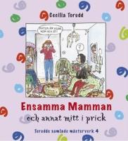 Ensamma mamman och annat mitt i prick