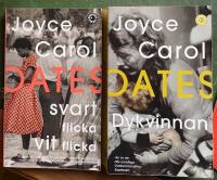 2 x Joyce Carol Oates: Dykvinnan; Svart flicka, vit flicka