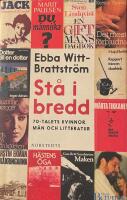 St&aring; i bredd : 70-talets kvinnor, m&auml;n och litteratur