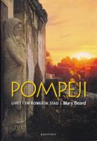 Pompeji. Livet i en romersk stad