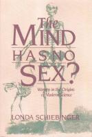 The Mind Has No Sex? Women in the Origins of Modern Science
