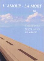 L'Amour - La Mort #8 - I thought the future would be cooler