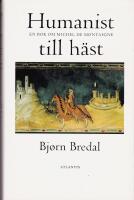 Humanist till h&auml;st. En bok om Michel de Montaigne