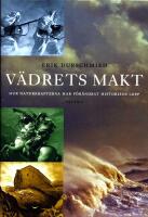 V&auml;drets makt. Hur naturkrafterna har f&ouml;r&auml;ndrat historiens lopp