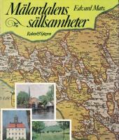 M&auml;lardalens s&auml;llsamheter. En bok om saga och s&auml;gen, historisk verklighet och diktarmilj&ouml;er kring M&auml;laren och Hj&auml;lmaren
