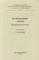 En h&auml;lsingedialekt i Amerika. Hanebom&aring;l fr&aring;n Bishop Hill, Illionois