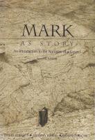 Mark as Story: An Introduction to the Narrative of a Gospel