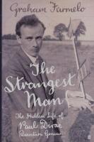 The Strangest Man: The Hidden Life of Paul Dirac, Quantum Genius