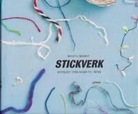 Stickverk: 40 projekt fr&aring;n avigan till r&auml;tan