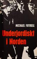 Underjordiskt i Norden. Episoder fr&aring;n ryska revolution&auml;ra transporter och f&ouml;rbindelser genom Skandinavien och Finland 1863-1917