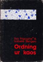 Ordning ur kaos. M&auml;nniskans nya dialog med naturen