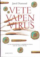 Vete, vapen och virus. En kort sammanfattning av m&auml;nsklighetens historia under de senaste 13000 &aring;ren