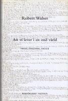 Att vi lever i en ond v&auml;rld. Prosa, dialoger, dikter
