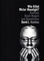 Who killed mister moonlight? Bauhaus, Black Magick, and Benediction