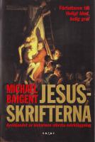Jesusskrifterna. Avsl&ouml;jandet av historiens st&ouml;rsta m&ouml;rkerl&auml;ggning