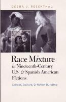 Race Mixture in Nineteenth-Century U.S. and Spanish American Fictions: Gender, Culture, and Nation Building
