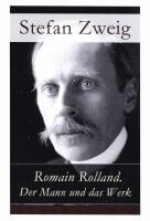 Romain Rolland. Der Mann und das Werk