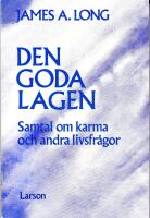Den goda lagen. Ett samtal om karma och andra livsfr&aring;gor