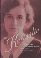 Karins liv. Karin Bergman i dagb&ouml;cker och brev 1907-1966