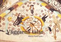 V&auml;ggarna talar. Albertus Pictors kyrkor