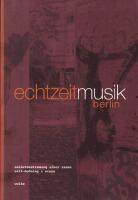 Echtzeitmusik Berlin: Self-defining a Scene / Selbstbestimmung einer Szene + Echtzeitmusiktage 2010