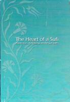 The Heart of a Sufi: A Selection of Readings on the Sufi Path
