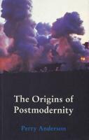 The Origins of Postmodernity