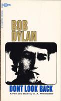 Bob Dylan: Dont Look Back. A Film and a Book
