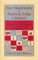 Four Masterworks of American Indian literature: Quetzalcoatl, The Ritual of Condolence, Cuceb, The Night Chant