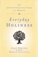 Everyday Holiness: The Jewish Spiritual Path of Mussar