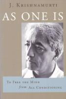 As One Is: To Free the Mind From All Conditioning