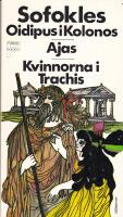 Oidipus i kolonos / Ajas / Kvinnorna i Trachis