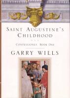 Saint Augustine's Childhood: Confessiones Book One