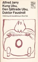 Kung Ubu / Den fj&auml;ttrade Ubu / Doktor Faustroll