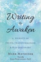 Writing to Awaken: A Journey of Truth, Transformation and Self-Discovery